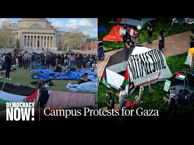 Historic Gaza Protests at Columbia U. Enter Day 6; Campus Protests Spread Across Country