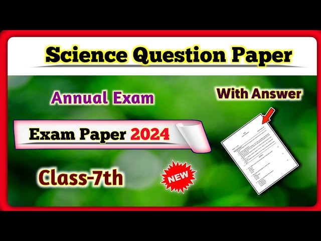 Class 7 Annual Exam Question Paper 2024 Science | 7th Class Science Paper | Solution For You