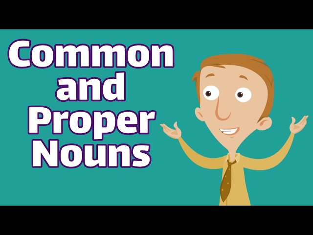 Common and Proper Nouns for Kids