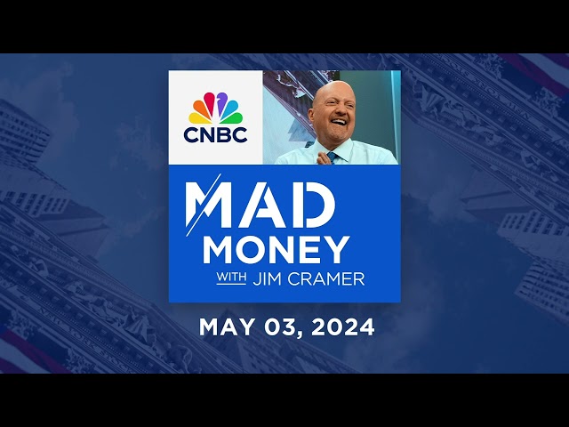 Mad Money – 5/3/24 | Audio Only