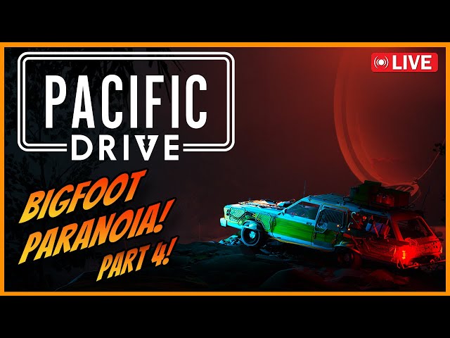 Pacific Drive Part 4 - I'm Convinced I'm Going To Get Lynched By A Bunch Of Bigfeet!