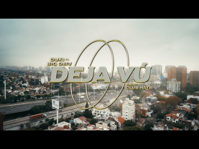 Deja Vú - DUKI x Big Deiv ft. Club Hats (Video Oficial) | 24