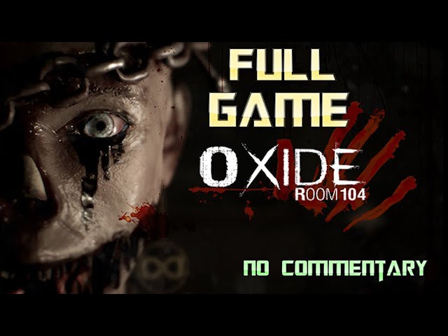 Oxide Room 104 | Full Game Walkthrough | No Commentary