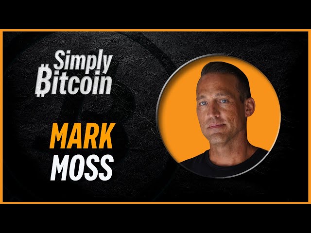 Mark Moss | Simply Bitcoin IRL