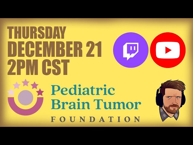 CHARITY STREAM - Pediatric Brain Tumor Foundation !donate [Part 2]