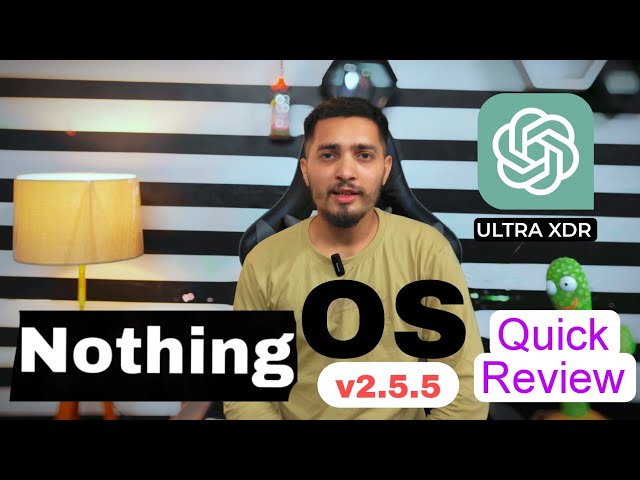 Nothing OS 2.5.5 Update for Nothing phone 2 quick review | camera, ultra xdr, chat gpt and more