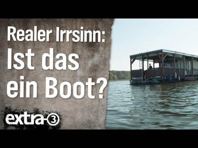 Realer Irrsinn: Wann ist ein Boot ein Boot? | extra 3 | NDR