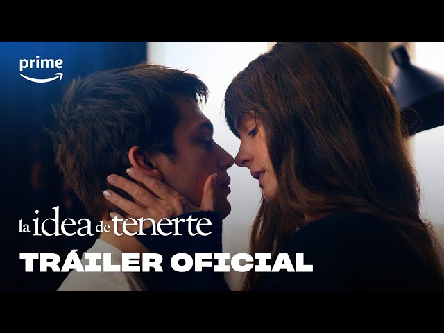 La idea de tenerte (The Idea of You) - Tráiler Oficial | Prime Video España