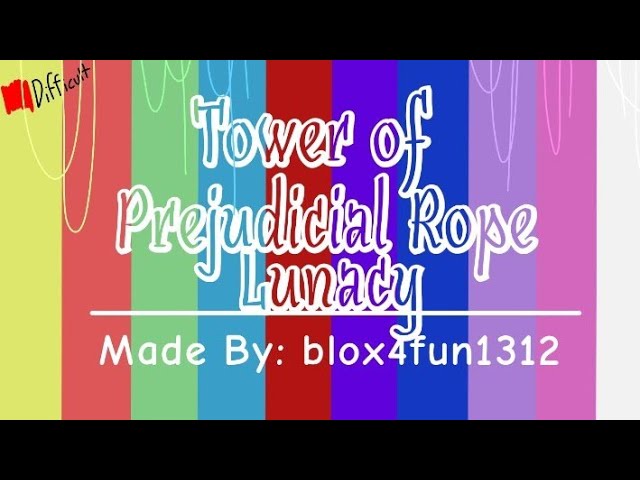 "Tower of Prejudicial Rope Lunacy" by blox4fun1312 (JToH Whitelist)