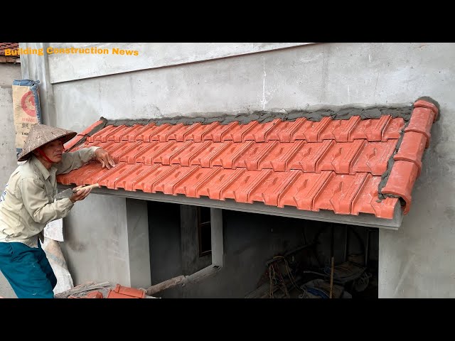 Construction Of Terracotta Tiles On The Roof Of The Window - Building A Beautiful Window Roof