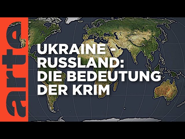 Ukraine-Russland: Die Bedeutung der Krim | Mit offenen Karten | ARTE