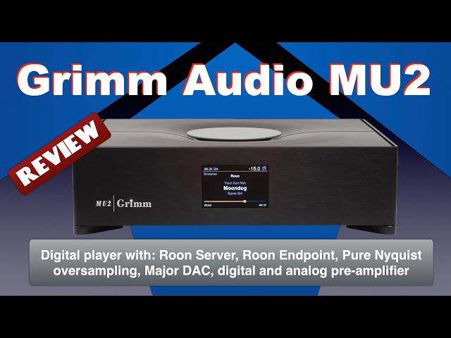 Grimm Audio MU2 digital player and DAC