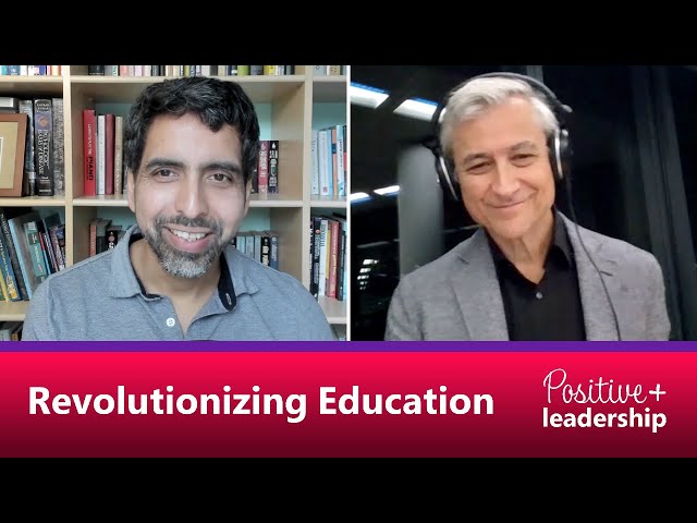 The Positive Leadership Podcast | JP & Sal Khan: Revolutionizing Education
