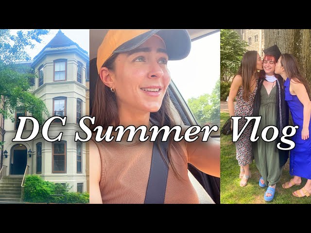 DC Summer Vlog // A Week In My Life -  Family visit + attending my sister's college graduation!