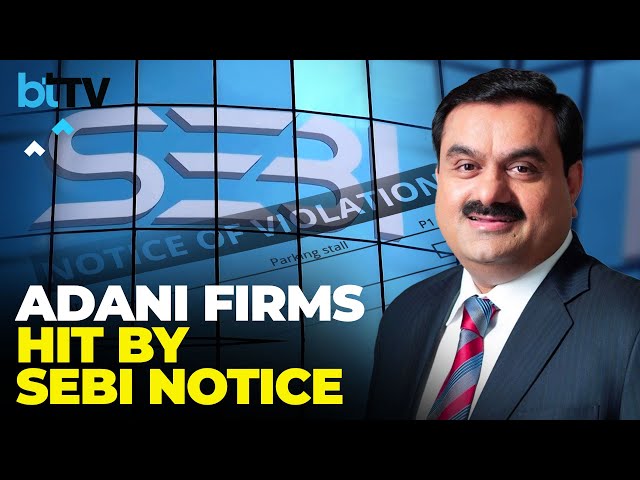 Double Whammy For Adani Group. Q4 Earnings Decline & 6 Firms Fall Under SEBI Lens