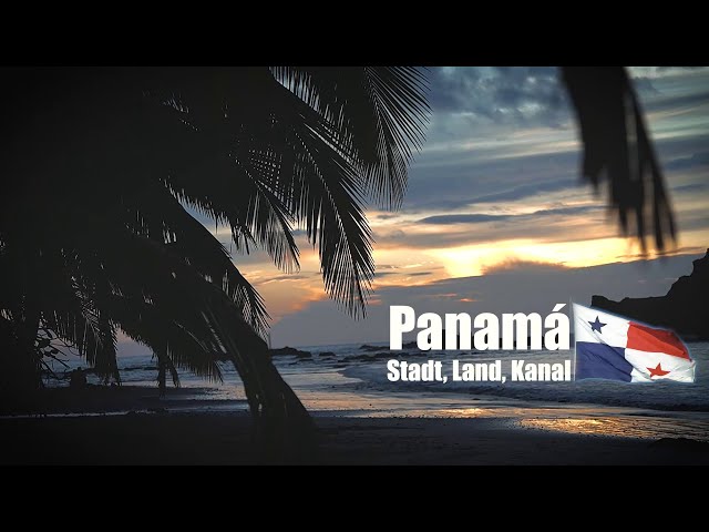 Panama - Stadt, Land, Kanal (1/2) [Panama Doku / Dokumentation / Reportage]