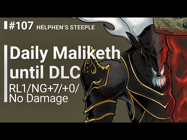 Elden Ring - Daily Maliketh until DLC [RL1/NG7/+0/NoDamage] #107 (Helphen's Steeple)