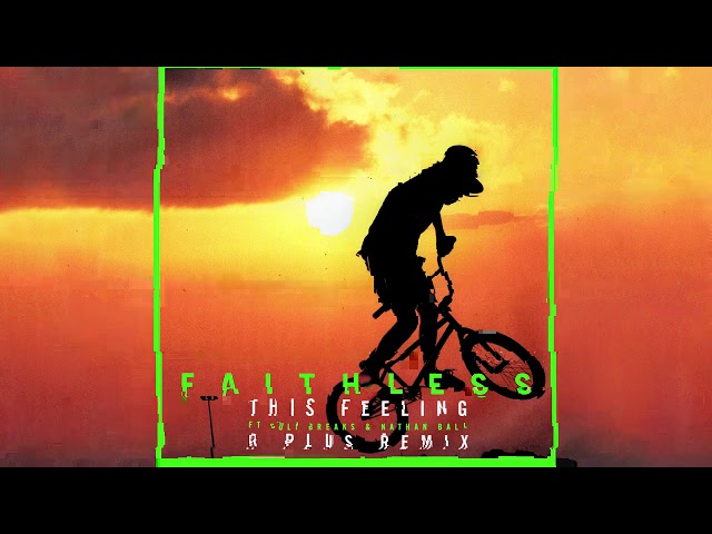 Faithless - This Feeling (feat. Suli Breaks & Nathan Ball) (R Plus Remix) (Official Audio)
