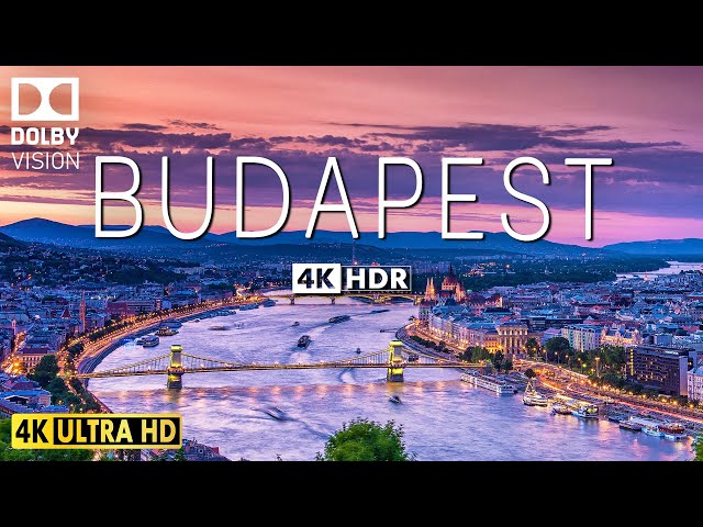 BUDAPEST VIDEO 4K HDR 60fps DOLBY VISION WITH CINEMATIC MUSIC
