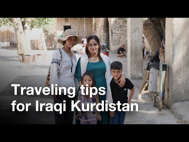 Iraqi Kurdistan - Traveling Tips & Recommendations