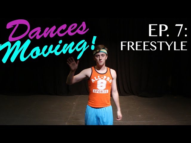 FREESTYLE — Dances Moving! Ep. 7