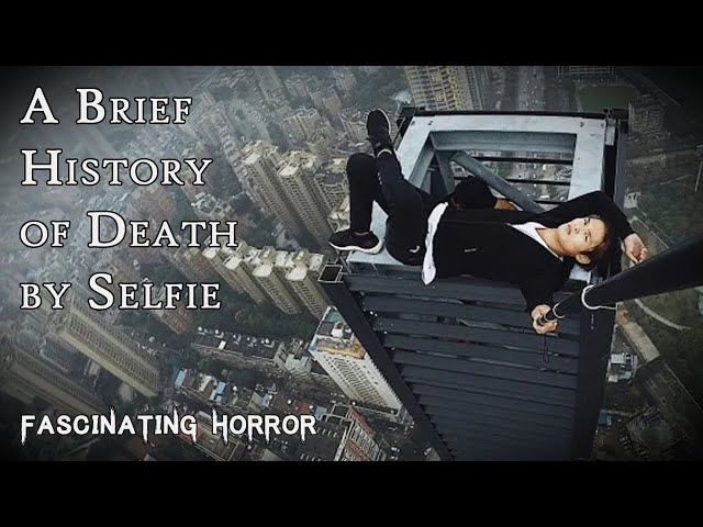 A Brief History of Death by Selfie | A Short Documentary | Fascinating Horror