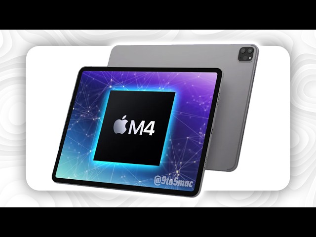 M4 iPad Pro CONFIRMED - 5 Reasons Why it Makes Sense!