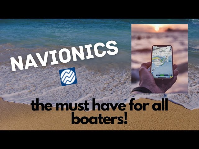 Navionics - The Must Have For Every Boater!