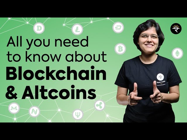 All you need to know about Blockchain & Alt coins