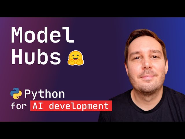 Python for AI #4: Model Hubs & HuggingFace Tutorial
