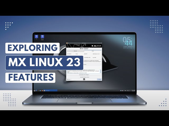 MX Linux 23 Overview: What's New and Exciting?