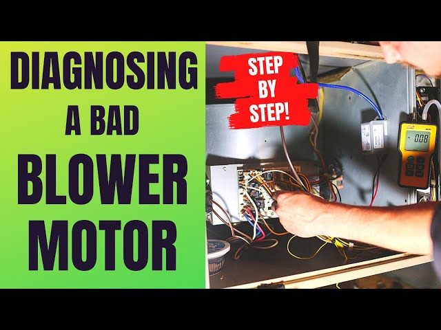 Diagnosing a Bad Blower Motor (8 Easy Things To Check)