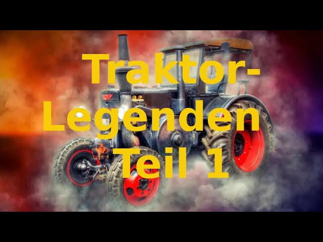Deutsche Traktor-Legenden (Teil 1/3)
