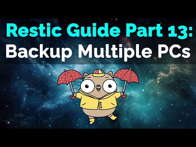 Restic Guide Part 13: Backing Up Multiple PCs