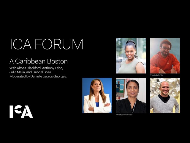 ICA Forum: A Caribbean Boston
