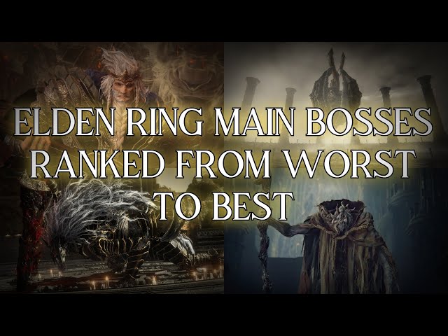 Elden Ring Main Bosses Ranked From Worst to Best (Before Shadow of the Erdtree)