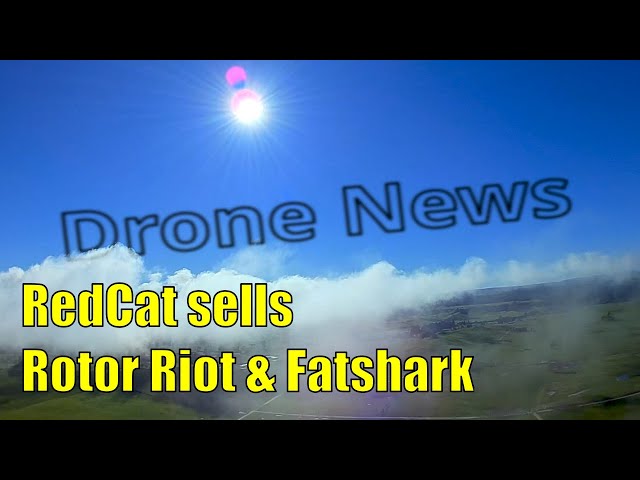Drone News:  Redcat sells Rotor Riot and FatShark