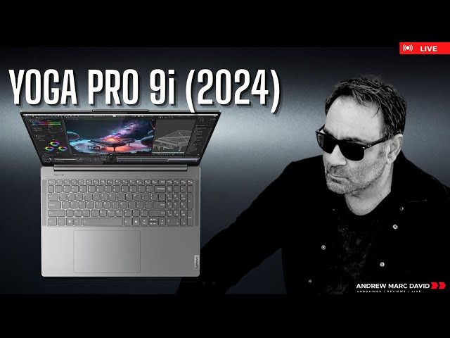 2024 Lenovo Yoga Pro 9i - Live Unboxing & Testing