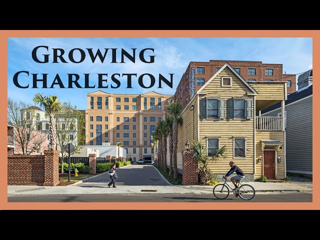 Growing Charleston: Preserving History, Building the Future