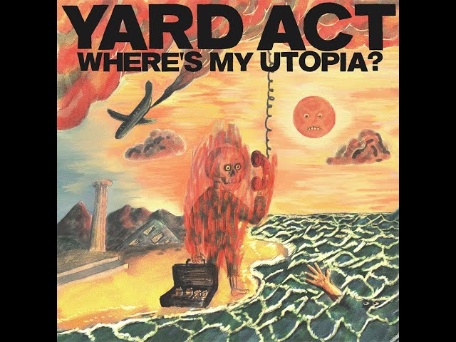 Yard Act- Where's My Utopia (Full Album) 2024