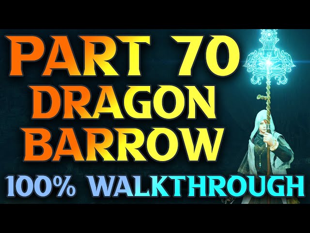 Part 70 - Clearing Dragonbarrow - Elden Ring Astrologer Walkthrough