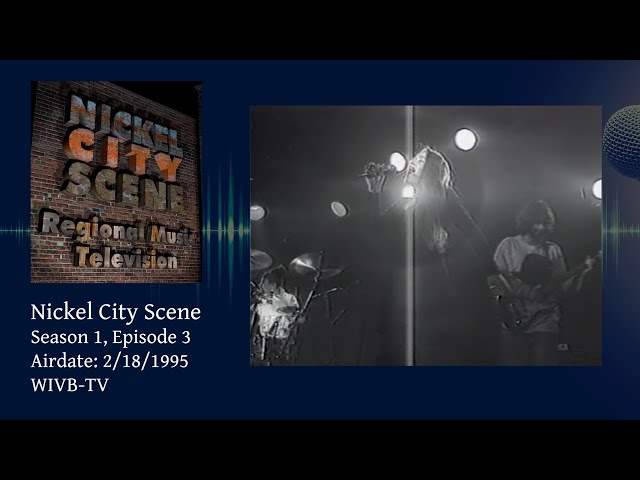 Nickel City Scene - Season 1 Episode 3 - 1995 - (Kama Sutra, The Cheshire Cat, The Pinheads)