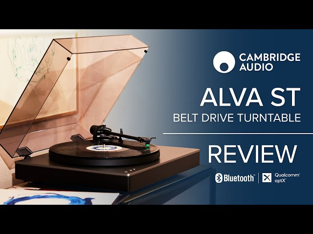 Cambridge Alva ST Belt Drive Turntable w/ Bluetooth aptX HD, MM Cartridge Review
