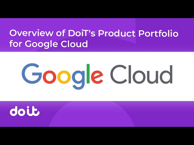Overview of DoiT's Product Portfolio for Google Cloud