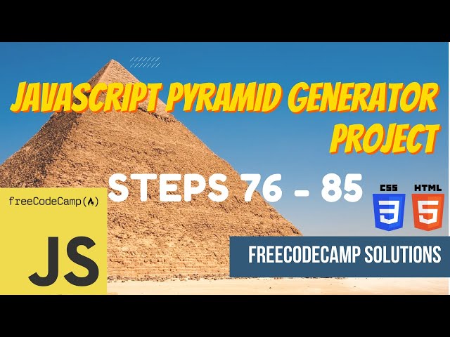 JavaScript Pyramid Generator Project: JavaScript | Steps 76-85 | FreeCodeCamp Solutions