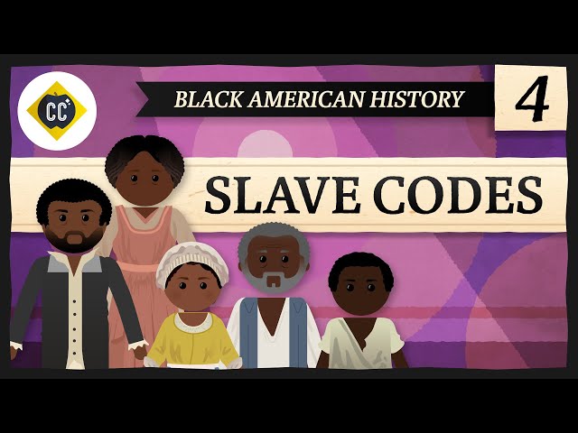 Slave Codes: Crash Course Black American History #4