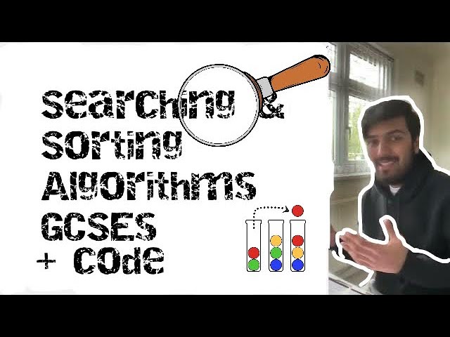 Sorting and Searching Algorithms + Code for GCSE Computer Science