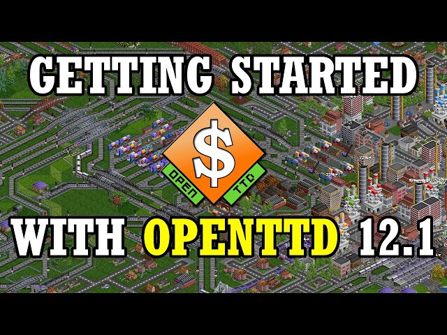 Tutorial: Getting Started With OpenTTD 12.1