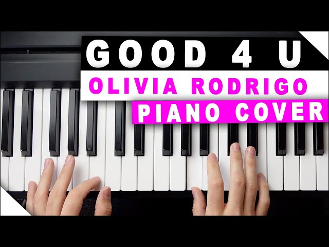 Good 4 U - Olivia Rodrigo (Piano Cover)