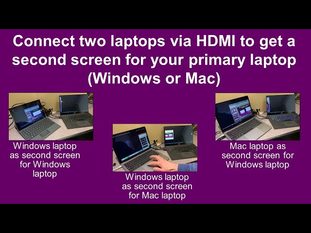 Connect two laptops via HDMI to get a second screen for your primary laptop (Windows or Mac)